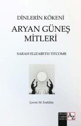 Dinlerin Kökeni Aryan Güneş Mitleri - Az Kitap