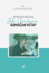 Dinmeyen Fırtına: Zeki Sarıhan’a Armağan - Paradigma Akademi Yayınları