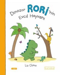 Dinozor Rori’nin Evcil Hayvanı - Ketebe Çocuk