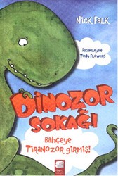 Dinozor Sokağı : Bahçeye Tiranozor Girmiş - Final Kültür Sanat Yayınları