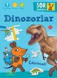Dinozorlar - Sor Bakalım - Çıkartmalı! - İş Bankası Kültür Yayınları