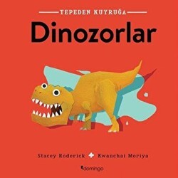 Dinozorlar - Tepeden Kuyruğa - Domingo Yayınevi
