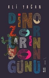 Dinozorların Son Günü - Ketebe Yayınları