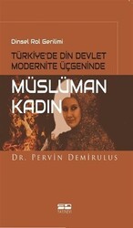 Dinsel Rol Gerilimi Türkiye’de Din Devlet Modernite Üçgeninde Müslüman Kadın - SD Yayınevi