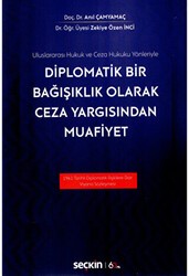 Diplomatik Bir Bağışıklık Olarak Ceza Yargısından Muafiyet - Seçkin Yayıncılık