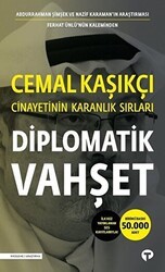Diplomatik Vahşet - Cemal Kaşıkçı Cinayetinin Karanlık Sırları - Turkuvaz Kitap