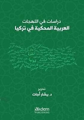 Dirasat Fi’l-Lehecati’l-Arabiyyeti’l-Mahkiyye Fi Turkiya - Studıes On Arabıc Dıalects Spoken In Turkey - 1