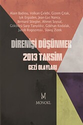 Direnişi Düşünmek 2013 Taksim Gezi Olayları - MonoKL Yayınları