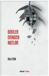 Diriler Evinden Notlar - 1