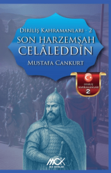 Diriliş Kahramanları 2 - Son Harzemşah Celaleddin - MCK Yayınları