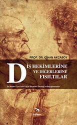 Diş Hekimlerine ve Diğerlerine Fısıltılar - İzgören Yayınları