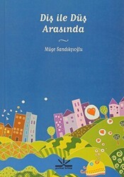 Diş ile Düş Arasında - Potkal Kitap Yayınları