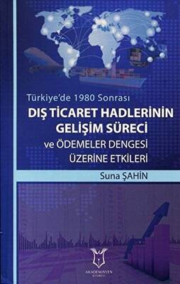 Dış Ticaret Hadlerinin Gelişim Süreci ve Ödemeler Dengesi Üzerine Etkileri - 1