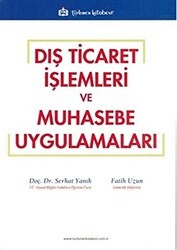 Dış Ticaret İşlemleri ve Muhasebe Uygulamaları - Türkmen Kitabevi