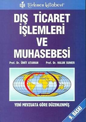 Dış Ticaret İşlemleri ve Muhasebesi Yeni Mevzuata Göre Düzenlenmiş - 1