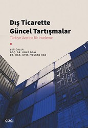 Dış Ticarette Güncel Tartışmalar - Çizgi Kitabevi Yayınları