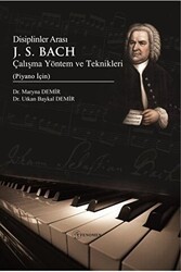 Disiplinler Arası J. S. Bach Çalışma Yöntem ve Teknikleri Piyano İçin - Fenomen Yayıncılık
