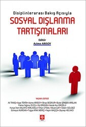 Disiplinlerarası Bakış Açısıyla Sosyal Dışlanma Tartışmaları - Ekin Basım Yayın