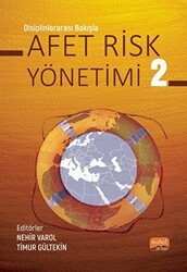 Disiplinlerarası Bakışla Afet Risk Yönetimi - 2 - Nobel Bilimsel Eserler