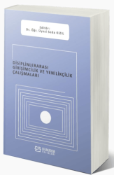 Disiplinlerarası Girişimcilik ve Yenilikçilik Çalışmaları - Efe Akademi Yayınları