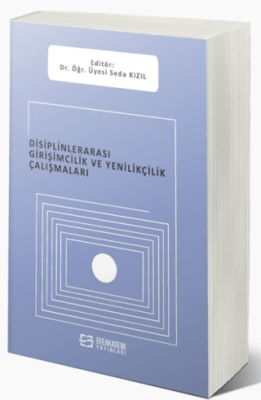 Disiplinlerarası Girişimcilik ve Yenilikçilik Çalışmaları - 1