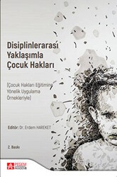 Disiplinlerarası Yaklaşımla Çocuk Hakları Çocuk Hakları Eğitimine Yönelik Uygulama Örnekleriyle - Pegem Akademi Yayıncılık