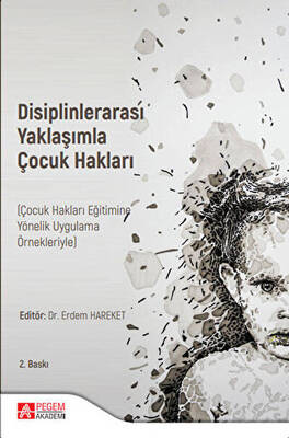 Disiplinlerarası Yaklaşımla Çocuk Hakları Çocuk Hakları Eğitimine Yönelik Uygulama Örnekleriyle - 1