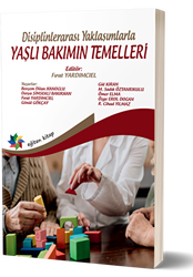 Disiplinlerarası Yaklaşımlarla Yaşlı Bakımın Temelleri - Eğiten Kitap