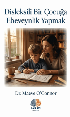 Disleksili bir Çocuğa Ebeveynlik Yapmak - 1