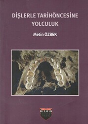 Dişlerle Tarihöncesine Yolculuk - Bilgin Kültür Sanat Yayınları