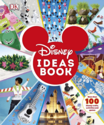 Disney Ideas Book: More than 100 Disney Crafts, Activities, and Games - DK Children