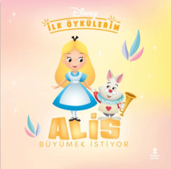Disney İlk Öykülerim – Alis Büyümek İstiyor - Doğan Çocuk