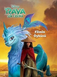 Disney Raya ve Son Ejderha - Filmin Öyküsü - Doğan Kitap