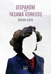 Disparöni Ya Da Yaşama Korkusu - İthaki Yayınları