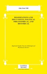 Dissertations and Discussions, Political Philosophical, and Historical - Capitol Books