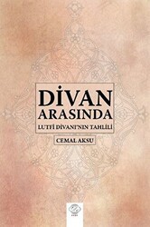 Divan Arasında - Lutfi Divanı`nın Tahlili - Post Yayınevi