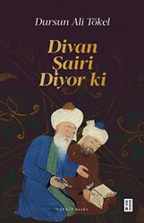 Divan Şairi Diyor ki - Ketebe Yayınları