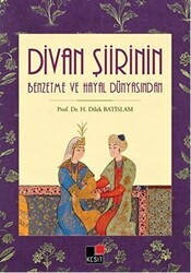 Divan Şiirin Benzetme Ve Hayal Dünyasından - Kesit Yayınları
