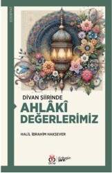 Divan Şiirinde Ahlâkî Değerlerimiz - DBY Yayınları