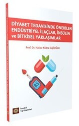 Diyabet Tedavisinde Önerilen Endüstriyel İlaçlar, İnsülin ve Bitkisel Yaklaşımlar - İstanbul Tıp Kitabevi
