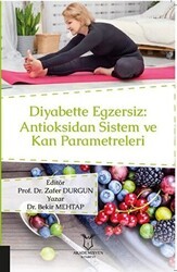 Diyabette Egzersiz: Antioksidan Sistem ve Kan Parametreleri - Akademisyen Kitabevi