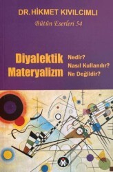 Diyalektik Materyalizm Nedir? Ne Değildir? Bütün Eserleri:54 - Sosyal İnsan Yayınları