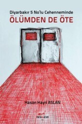 Diyarbakır 5 No`lu Cehenneminde Ölümden de Öte - Patika Kitap