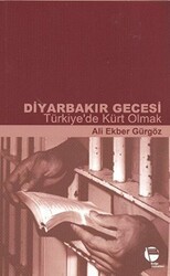 Diyarbakır Gecesi Türkiye’de Kürt Olmak - Belge Yayınları