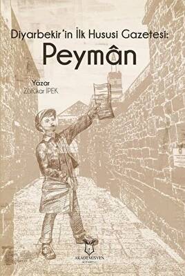 Diyarbekir`in İlk Hususi Gazetesi: Peyman - 1