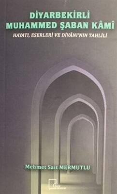 Diyarbekirli Muhammed Şaban Kami - 1