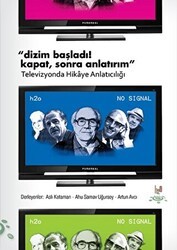 Dizim Başladı! Kapat, Sonra Anlatırım - h2o Kitap