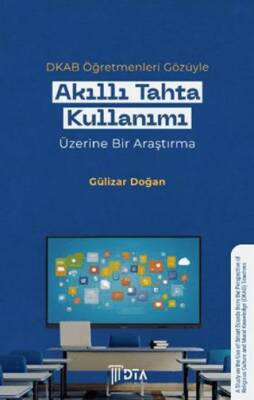 DKAB Öğretmenleri Gözüyle Akıllı Tahta Kullanımı Üzerine Bir Araştırma - 1