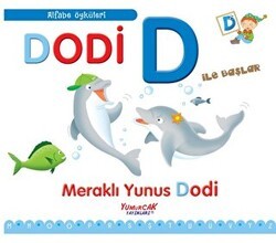 Dodi D İle Başlar - Alfabe Öyküleri - Yumurcak Yayınları