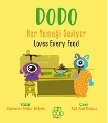 Dodo Her Yemeği Seviyor - Dodo Loves Every Food - Ahbap Kitap